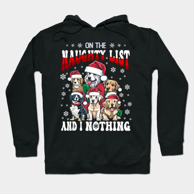 On The Naughty List And I Regret Nothing Dog Christmas Hoodie by JennyArtist